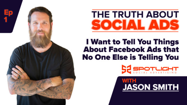 Jason Smith reveals how to nail your Facebook ads on The Truth About Social Ads podcast