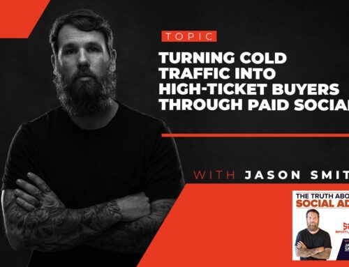 43. Turning Cold Traffic Into High-Ticket Buyers Through Paid Social With Jason Smith