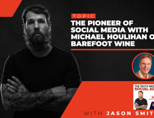The Pioneer of Social Media With Michael Houlihan of Barefoot Wine