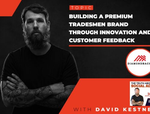 49. Building a Premium Tradesmen Brand Through Innovation and Customer Feedback With David Kestner